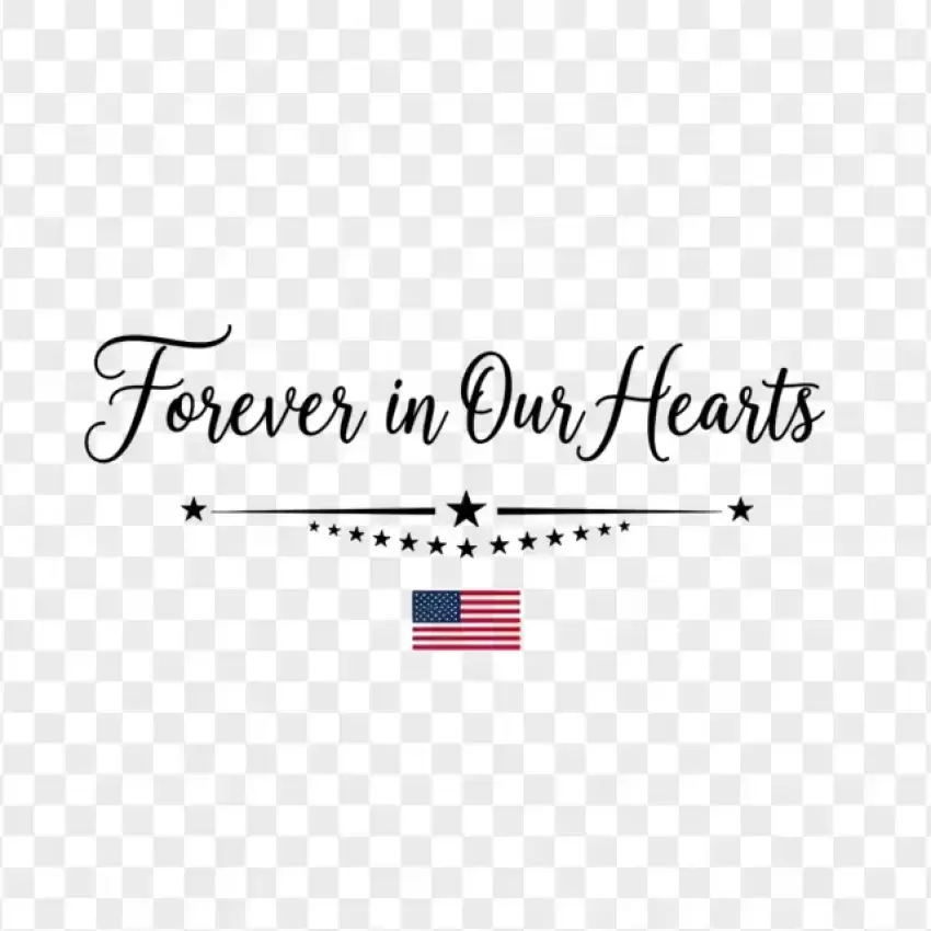 Forever in Our Hearts Memorial Tribute PNG