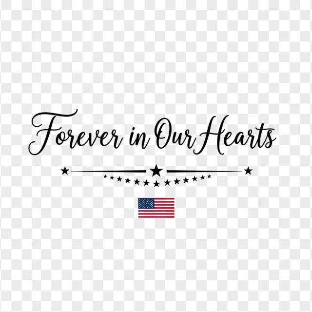 Forever in Our Hearts Memorial Tribute PNG